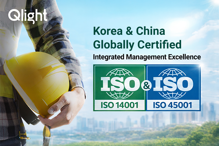 Qlight Acquires ISO 45001 Certification… Chinese Subsidiary Also Simultaneously Certified for ISO 45001 and ISO 14001
