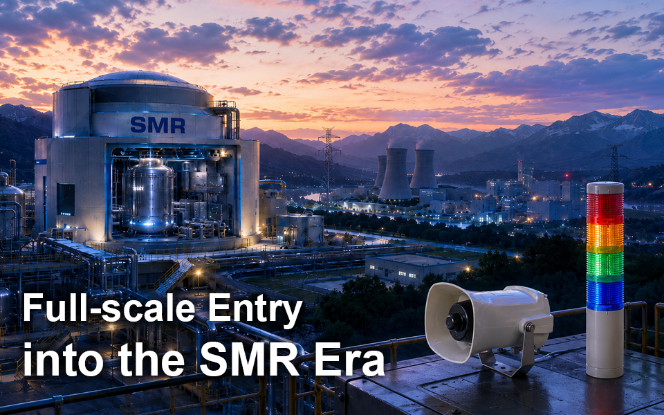 Full-scale Entry into the SMR Era“The landscape of the energy industry is changing.”
